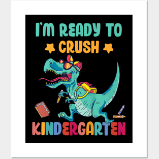 Back To School I'm Ready To Crush Kindergarten Dinosaur Posters and Art